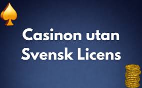 Casino utan svensk licens 10 En ny spelupplevelse utan gränser